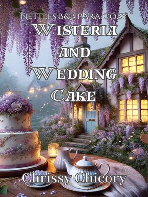 cover image of Wisteria and Wedding Cake
